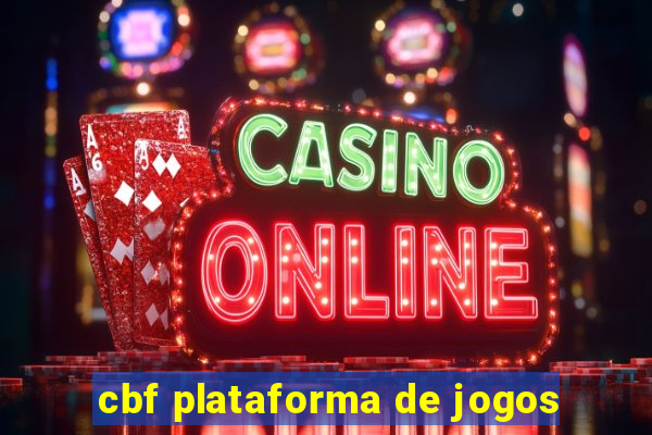 cbf plataforma de jogos